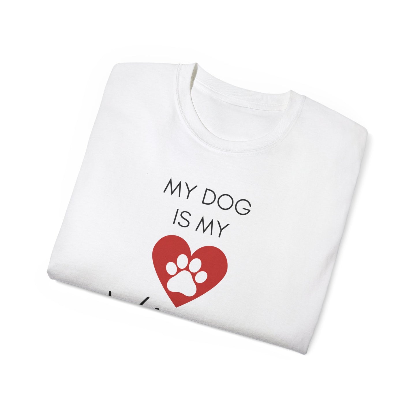 My Dog Is My Valentine T-Shirt