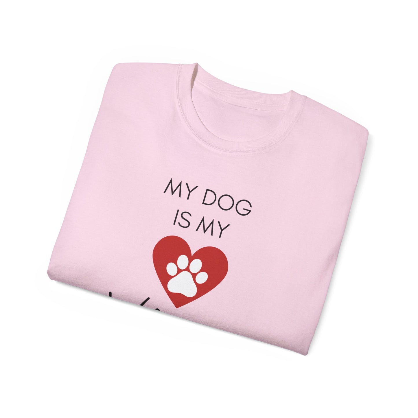 My Dog Is My Valentine T-Shirt