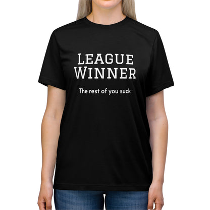 League Winner - The Rest of You Suck - Unisex Triblend Tee