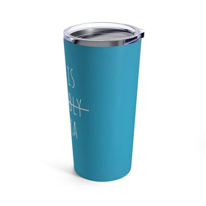 This Is Probably Vodka - 20 oz Tumbler - Turquoise/Teal