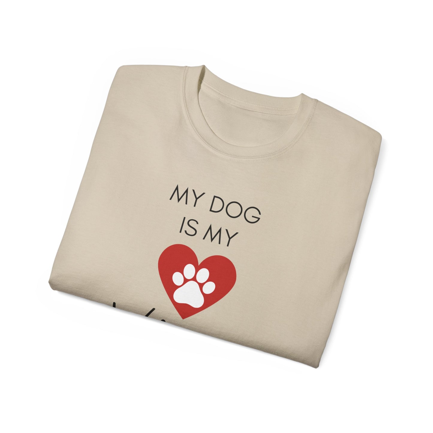 My Dog Is My Valentine T-Shirt