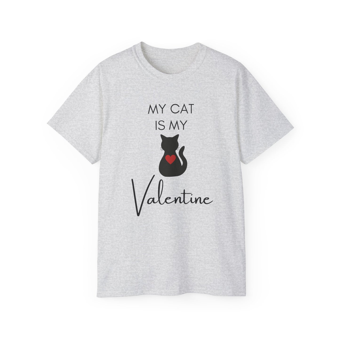 My Cat Is My Valentine T-Shirt