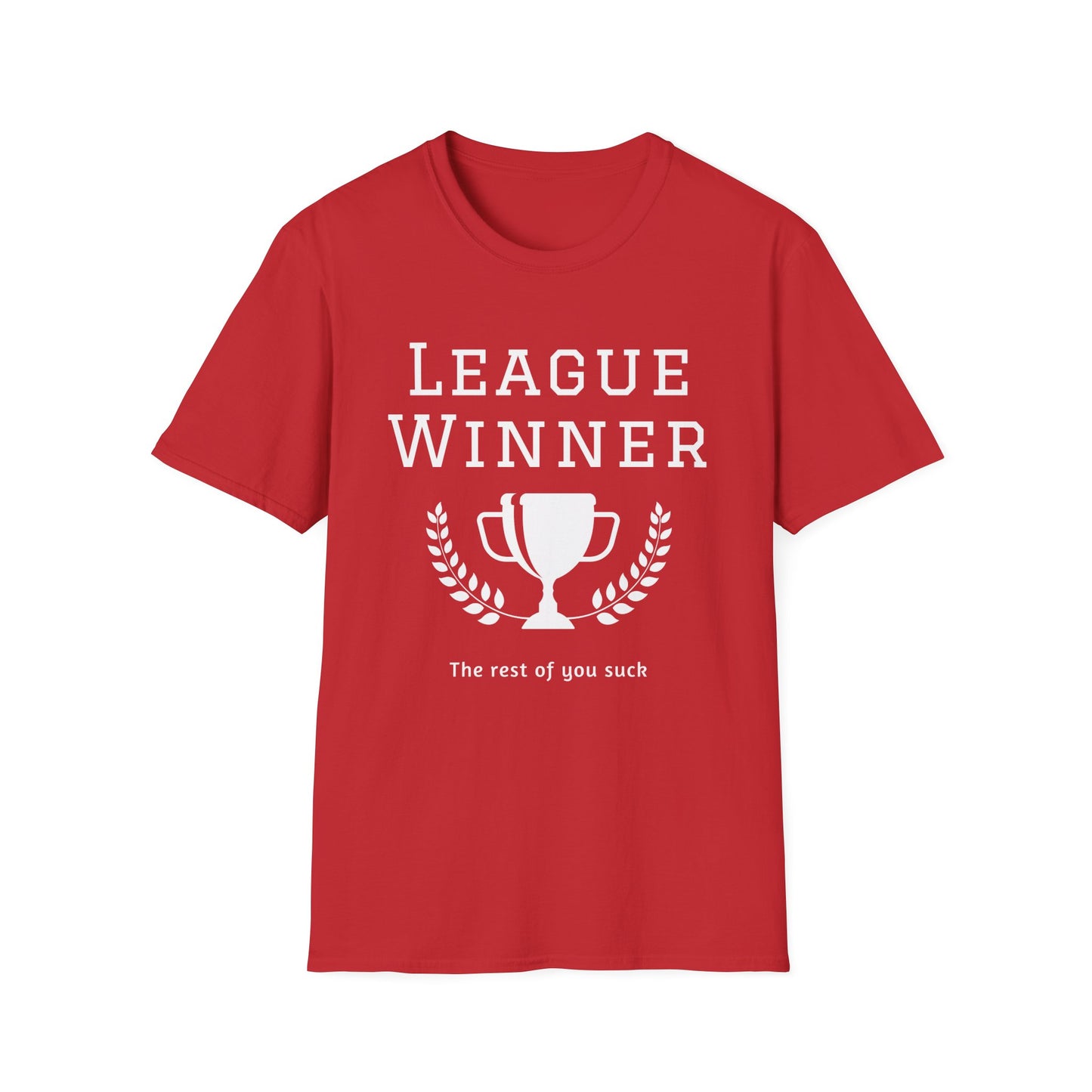 Fantasy Football League Winner T-Shirt - The Rest of You Suck - Trophy with Laurels